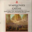 LP - Orchestre De Chambre Jean-François Paillard , Ensemble de Trompes de Chasse , Chorale Stéphane Cail - Symphonies de Chasse - gatefold
