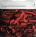 Double LP - Oren Ambarchi & Martin Ng Feat. Ensemble Offspring - The Vanishing - Still Sealed