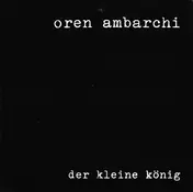 Oren Ambarchi - Der Kleine König