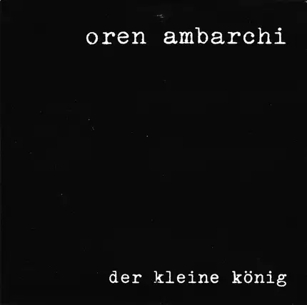 Oren Ambarchi - Der Kleine König