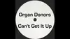 12inch Vinyl Single - Organ Donors - Can't Get It Up