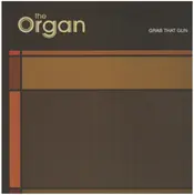 Organ - Grab That Gun