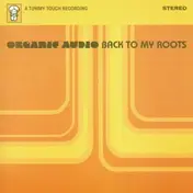 Organic Audio - Back to My Roots CD