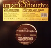 Organic Thoughts - World Renowned / Everything Must Change