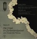 LP - Orgeln Unserer Heimat - Die orgel Im Zonenrandgeibiet Von Goslar bis Passau - Gatefold