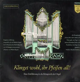 Orgelprofile - Klinget wohl, ihr Pfeifen all! Eine Einführung in die Klangwelt der Orgel