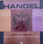 Oriana Concert Orchestra , London Oriana Choir , Alfred Deller - Handel: Ode For The Birthday Of Queen Anne, Three Coronation Anthems