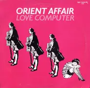 Orient Affair - Love Computer