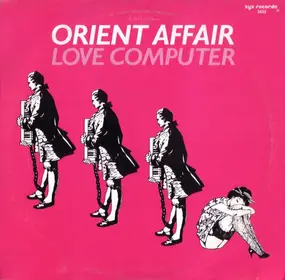 Orient Affair - Love Computer