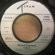 7inch Vinyl Single - Orient Express - Topkapi