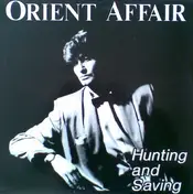 Orient Affair - Hunting And Saving