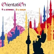 Orientation - 9  In Istanbul, 8 In Berlin