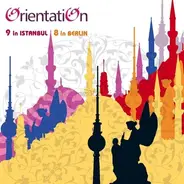 Orientation - 9  In Istanbul, 8 In Berlin