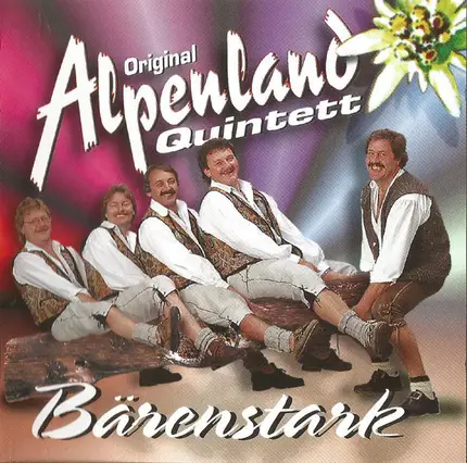 Orig. Alpenland Quintett - Bärenstark