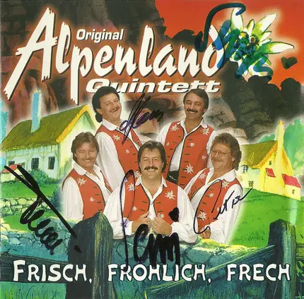 Orig. Alpenland Quintett - Frisch, Fröhlich, Frech