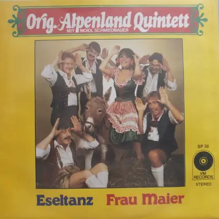 Orig. Alpenland Quintett mit Moidl Schmiedbauer - Eseltanz / Frau Meier