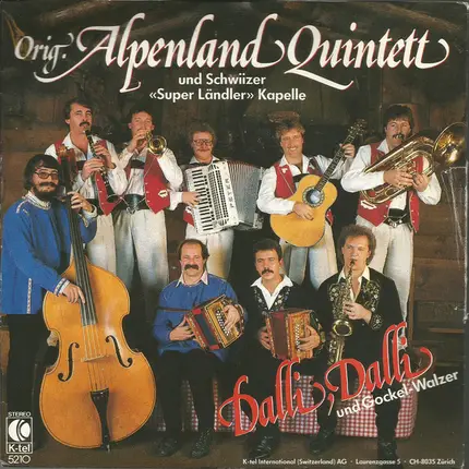 Orig. Alpenland Quintett Und Schwiizer Super Ländler Kapelle - Dalli, Dalli / Gockel-Walzer