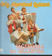 Orig. Alpenland Quintett - Jägerball Im Zillertal