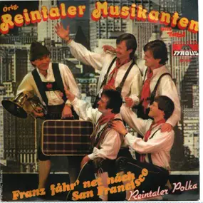 Orig. Reintaler Musikanten - Franz Fahr' Net Nach San Francisco