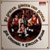 Original 4 Tiroler Buam - Es Spielen, Singen Und Jodeln