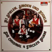 Original 4 Tiroler Buam - Es Spielen, Singen Und Jodeln