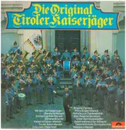 Original Tiroler Kaiserjägermusik - Mir Sein Die Kaiserjager / Barataria-Marsch a.o.