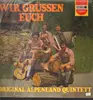LP - Original Alpenland Quintett - Wir grüssen euch