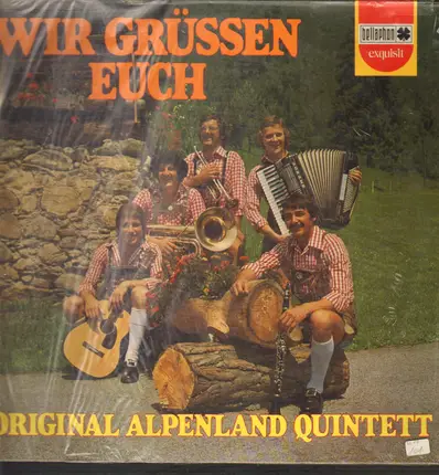 Original Alpenland Quintett - Wir grüssen euch