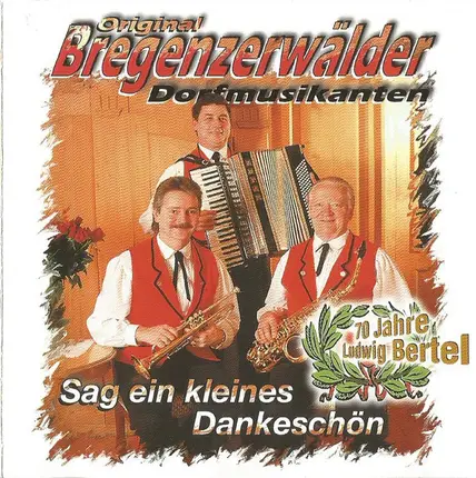 Original Bregenzerwälder Dorfmusikanten - Sag Ein Kleines Dankeschön