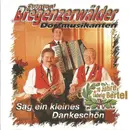 CD - Original Bregenzerwälder Dorfmusikanten - Sag Ein Kleines Dankeschön
