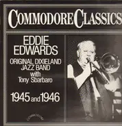 Eddie Edwards - Original Dixieland Jazz Band With Tony Sbarbaro - 1945 And 1946