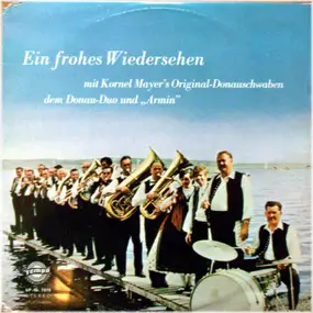 Armin - Ein Frohes Wiedersehen Mit Kornel Mayer's Original-Donauschwaben Dem Donau-Duo Und 'Armin'