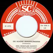 7inch Vinyl Single - Original Heimatland Quintett Mit Dem Sänger Richard Lippitz - Die Schöne Burgenländerin / Gruß Aus Dem Burgenland