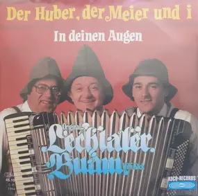 Original Lechtaler Buam - Der Huber, Der Meier Und I