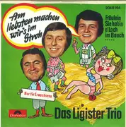 7inch Vinyl Single - Original Ligister Trio - Am Liebsten Machen Wir's Im Stroh