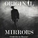 7inch Vinyl Single - Original Mirrors - Could This Be Heaven?