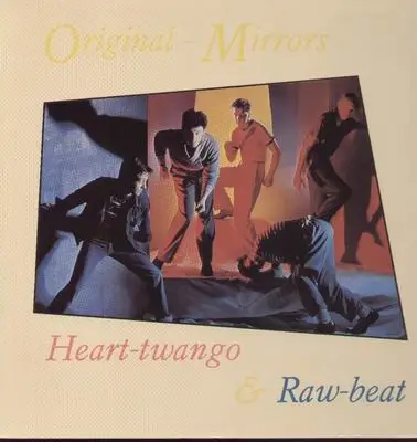 Original Mirrors - Heart, Twango & Rawbeat