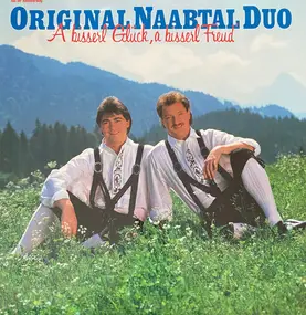 original naabtal duo - A Bisserl Glück, A Bisserl Freud