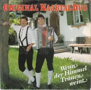 Original Naabtal Duo - Wenn Der Himmel Tränen Weint