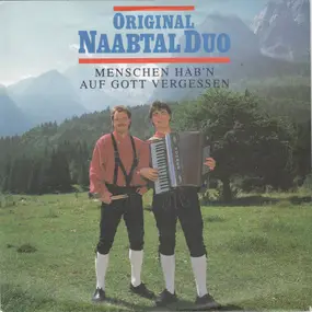 original naabtal duo - Menschen Hab'n Auf Gott Vergessen