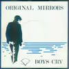 7'' - Original Mirrors - Boys Cry