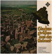LP - Originalaufnahmen der Glockengeläute berühmter Dome und Kirchen - Glocken grüßen aus der Heimat