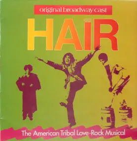 Original Broadway Cast - Hair - The American Tribal Love-Rock Musical