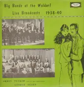 George Olsen - Big Bands At The Waldorf - Live Broadcasts 1938-40