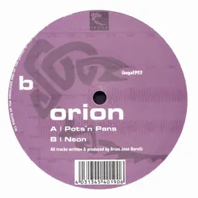 Orion - Pots 'n Pans / Neon
