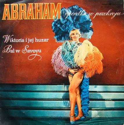 Orkiestra Polskiego Radia , Paul Abraham - Operetka W Przekroju (Wiktoria I Jej Huzar / Bal W Savoyu)