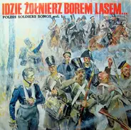 Orkiestra Polskiego Radia - Idzie Żołnierz Borem, Lasem... Vol. 1
