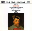 CD - Gibbons - Consort And Keyboard Music - Songs And Anthems
