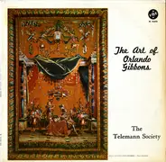 Orlando Gibbons , The Telemann Society Chorus Directed By Theodora Schulze - The Art Of Orlando Gibbons