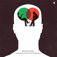 Orlando Voorn - I Understand That You Don't Understand